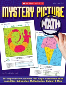 Image for Mystery Picture Math : 50+ Reproducible Activities That Target & Reinforce Skills in Addition, Subtraction, Multiplication, Division & More
