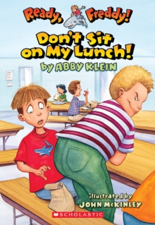 Image for Don't Sit on My Lunch! (Ready, Freddy! #4)