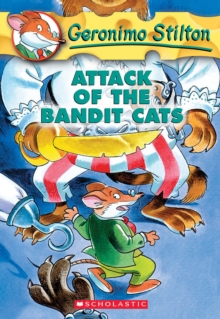 Geronimo Stilton: #8 Attack of the Bandit Cats