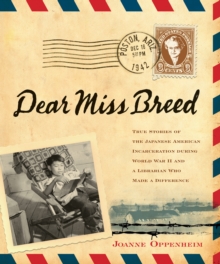 Image for Dear Miss Breed: True Stories of the Japanese American Incarceration During World War II and a Librarian Who Made a Difference