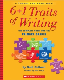 Image for 6 + 1 Traits of Writing: The Complete Guide for the Primary Grades