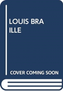 LOUIS BRAILLE