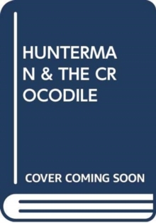 Image for HUNTERMAN & THE CROCODILE