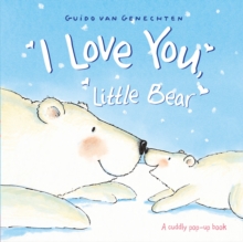 Image for I love you, little bear  : a cuddly pop-up book