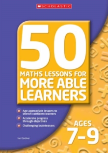 Image for 50 Maths Lessons for More Able Learners Ages 7-9