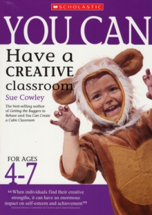 Image for You can have a creative classroomFor ages 4-7