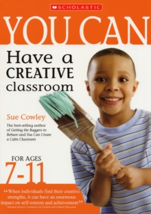 Image for You Can Have a Creative Classroom for Ages 7-11