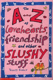 Image for The A-Z of lovehearts, friendship and other slushy stuff