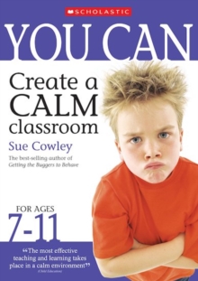 Image for You Can Create a Calm Classroom for Ages 7-11