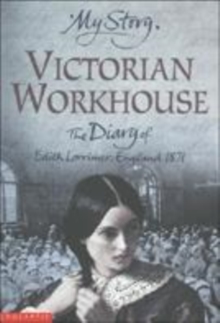 Image for Victorian workhouse  : the diary of Edith Lorrimer, England 1871