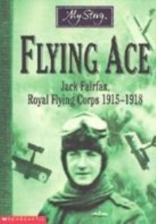 Image for Flying ace  : Jim Fairfax, Royal Flying Corps 1915-1918