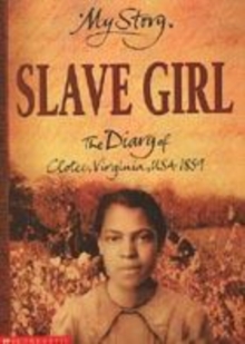 Image for Slave girl  : the diary of Clotee, Virginia, USA 1859