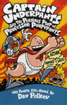 Image for Captain Underpants and the perilous plot of Professor Poopypants  : the fourth epic novel