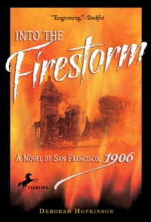 Image for Into the Firestorm: A Novel of San Francisco, 1906