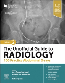 Image for The unofficial guide to radiology: 100 practice abdominal X-rays
