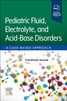 Pediatric Fluid, Electrolyte, and Acid-Base Disorders: A Case-Based Approach