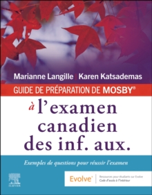 Image for GUIDE DE PREPARATION DE MOSBY® a l'examen canadien des inf. aux. : Exemples de questions pour reussir l'examen