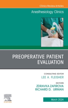 Image for Preoperative Patient Evaluation, An Issue of Anesthesiology Clinics, E-Book: Preoperative Patient Evaluation, An Issue of Anesthesiology Clinics, E-Book