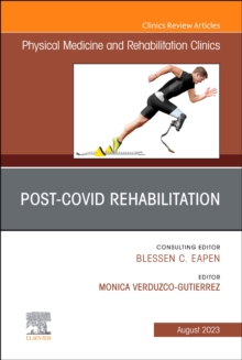 Image for Post-Covid Rehabilitation, An Issue of Physical Medicine and Rehabilitation Clinics of North America