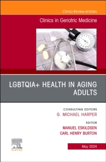 Image for LGBTQIA+ Health in Aging Adults, An Issue of Clinics in Geriatric Medicine