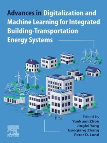Image for Advances in Digitalization and Machine Learning for Integrated Building-Transportation Energy Systems