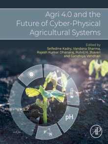 Image for Agri 4.0 and the Future of Cyber-Physical Agricultural Systems