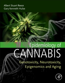 Image for Epidemiology of Cannabis : Genotoxicity, Neurotoxicity, Epigenomics and Aging