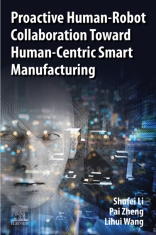 Image for Proactive Human-Robot Collaboration Toward Human-Centric Smart Manufacturing