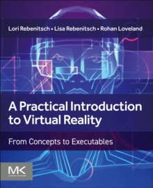 Image for A Practical Introduction to Virtual Reality : From Concepts to Executables
