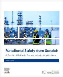 Image for Functional safety from scratch  : a practical guide to process industry applications