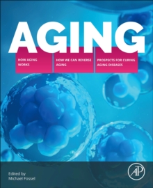 Image for Aging  : how aging works, how we reverse aging, and prospects for curing aging diseases