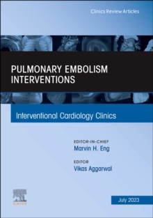 Image for Pulmonary Embolism Interventions, An Issue of Interventional Cardiology Clinics