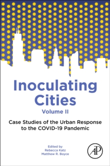 Image for Inoculating cities: case studies of the urban response of the COVID-19 pandemic