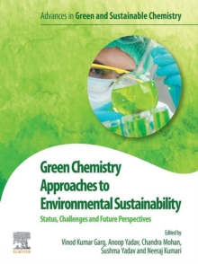 Image for Green Chemistry Approaches to Environmental Sustainability: Status, Challenges and Prospective