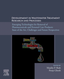 Image for Development in Wastewater Treatment Research and Processes: Emerging Technologies for Removal of Pharmaceuticals and Personal Care Products : State of the Art, Challenges and Future Perspectives