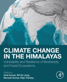 Image for Climate Change in the Himalayas: Vulnerability and Resilience of Biodiversity and Forest Ecosystems