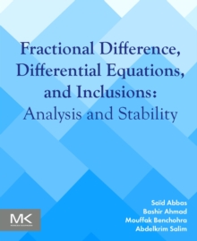 Image for Fractional difference, differential equations, and inclusions  : analysis and stability