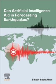 Can Artificial Intelligence Aid in Forecasting Earthquakes?