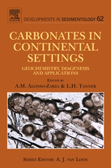 Image for Carbonates in continental settings  : geochemistry, diagenesis and applications