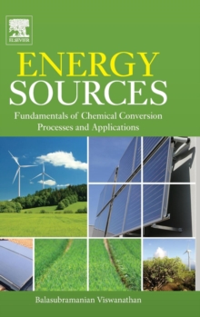 Image for Energy sources  : fundamentals of chemical conversion processes and applications