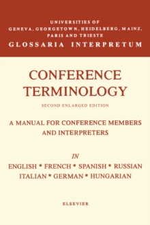 Image for Conference terminology: a manual for conference-members and interpreters in English, French, Spanish, Russian, Italian, German, Hungarian.