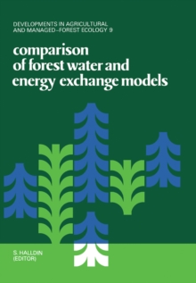 Image for Comparison of forest water and energy exchange models: proceedings of an IUFRO Workshop held at Uppsala, Sweden from September 24th-30th, 1978