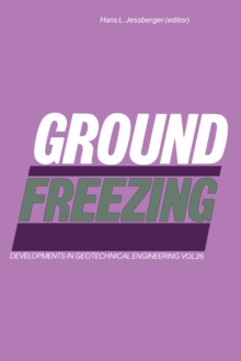 Image for Ground freezing: proceedings of the First International Symposium on Ground Freezing, held in Bochum, March 8-10, 1978