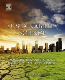 Image for Sustainability Science: Managing Risk and Resilience for Sustainable Development