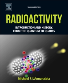 Image for Radioactivity  : introduction and history, from the quantum to quarks