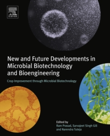 Image for Crop improvement through microbial biotechnology: new and future developments in microbial biotechnology and bioengineering