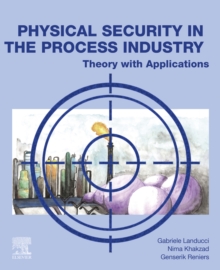 Image for Physical security in the process industry: theory with applications