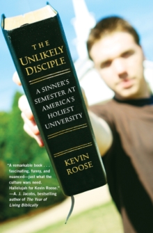 Image for The unlikely disciple  : a sinner's semester at America's holiest university