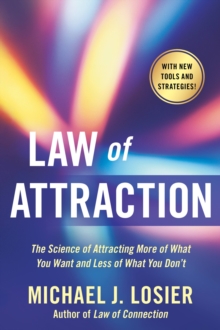 Image for Law of Attraction : The Science of Attracting More of What You Want and Less of What You Don't