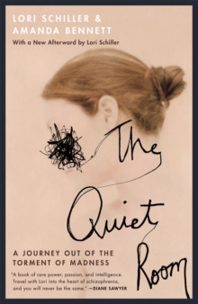 Image for The quiet room  : a journey out of the torment of madness